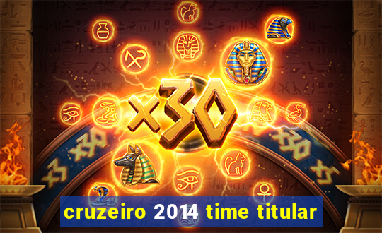 cruzeiro 2014 time titular